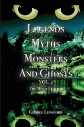 Legends Myths Monsters And Ghost Vol. 4 The West Edition