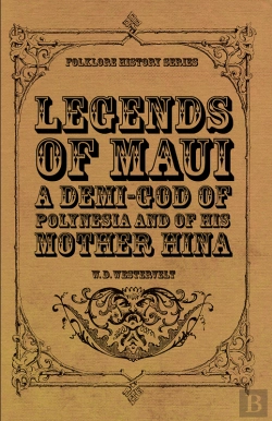 Bertrand.pt - Legends Of Maui - A Demi-God Of Polynesia And Of His Mother Hina