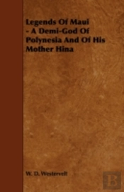 Legends Of Maui - A Demi-God Of Polynesia And Of His Mother Hina