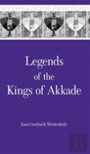 Legends Of The Kings Of Akkade