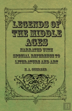 Bertrand.pt - Legends Of The Middle Ages - Narrated With Special Reference To Literature And Art