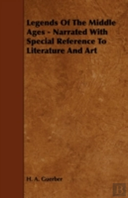 Bertrand.pt - Legends Of The Middle Ages - Narrated With Special Reference To Literature And Art