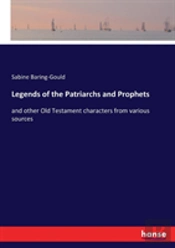 Legends Of The Patriarchs And Prophets