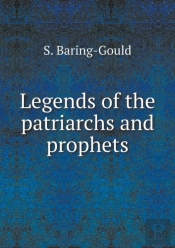 Legends Of The Patriarchs And Prophets