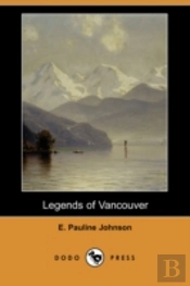 Legends Of Vancouver (Dodo Press)