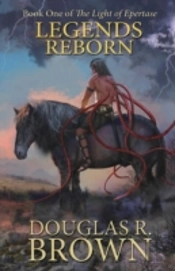 Legends Reborn (The Light Of Epertase, Book One)