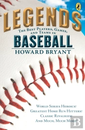 Legends: The Best Players, Games, And Teams In Baseball