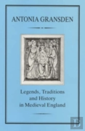 Legends, Traditions And History In Medieval England