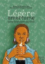 Légère Amertume : Une Histoire Du Thé