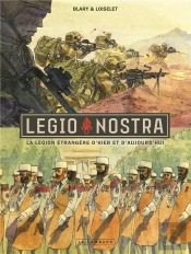 Legio Nostra ; La Légion Étrangère D'Hier Et D'Aujourd'Hui
