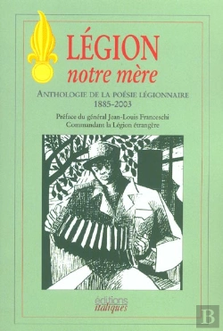 Bertrand.pt - Legion Notre Mere ; Anthologie De La Poesie Legionnaire 1885-2003