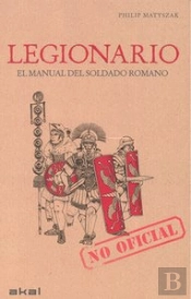 Legionario. El Manual Del Soldado Romano  