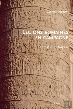 Bertrand.pt - Légions Romaines En Campagne ; La Colonne Trajane