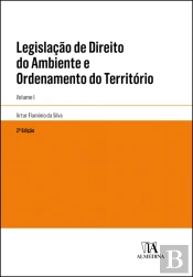 Legislação Direito do Ambiente e Ordenamento do Território - Volume I