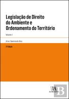 Legislação Direito do Ambiente e Ordenamento do Território - Volume I