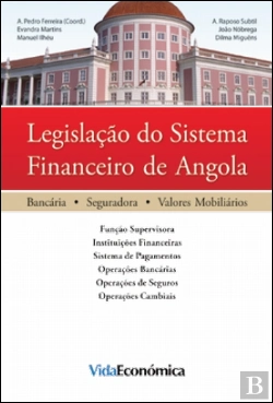 Bertrand.pt - Legislação do Sistema Financeiro de Angola