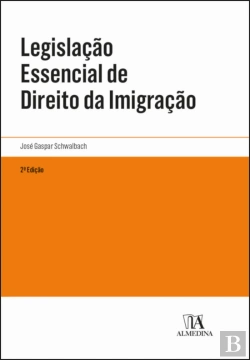 Bertrand.pt - Legislação Essencial de Direito da Imigração