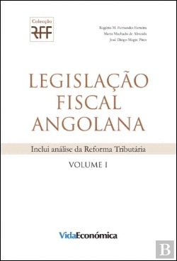 Bertrand.pt - Legislação Fiscal Angolana - Volume I