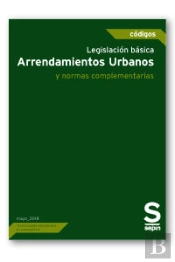 Legislación Básica. Arrendamientos Urbanos Y Otras Normas Complementarias