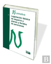 Legislación Básica De Seguros Y Planes Y Fondos De Pensiones