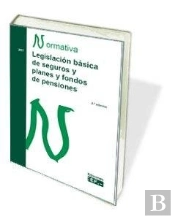 Legislación Básica De Seguros Y Planes Y Fondos De Pensiones