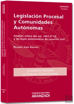 Bertrand.pt - Legislación Procesal Y Comunidades Autónomas. Análisis Crítico Del Art. 149.1.6ª Ce Y Las Leyes Auto