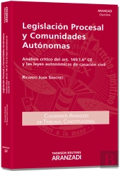 Legislación Procesal Y Comunidades Autónomas. Análisis Crítico Del Art. 149.1.6ª Ce Y Las Leyes Auto