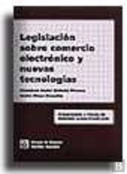 Bertrand.pt - Legislación Sobre Comercio Electrónico Y Nuevas Tecnologías