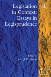 Legislation In Context: Essays In Legisprudence