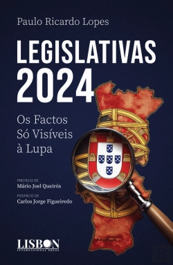 Bertrand.pt - Legislativas 2024 - Os Factos Só Visíveis à Lupa