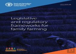 Legislative And Regulatory Frameworks For Family Farming
