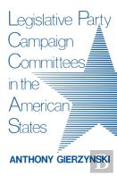 Legislative Party Campaign Committees In The American States