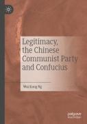 Legitimacy, The Chinese Communist Party And Confucius