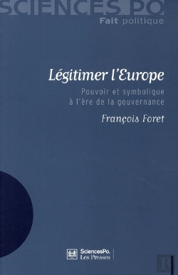 Bertrand.pt - Légitimer L'Europe ; Pouvoir Et Symbolique À L'Ère De La Gouvernance