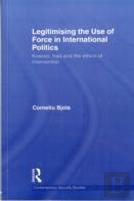 Legitimising The Use Of Force In International Politics