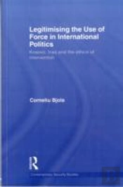 Legitimising The Use Of Force In International Politics
