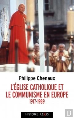 Bertrand.pt - L'Eglise Catholique Et Le Communisme En Europe, 1917-1989