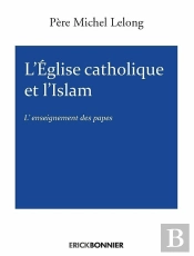 L'Église Catholique Et L'Islam : L'Enseignement Des Papes