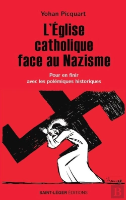 Bertrand.pt - L'Église Catholique Face Au Nazisme : Pour En Finir Avec Les Polémiques Historiques