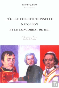 Bertrand.pt - L'Eglise Constitutionnelle, Napoléon Et Le Concordat De 1801