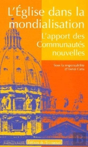 L'Église Dans La Mondialisation ; L'Apport Des Communautés Nouvelles