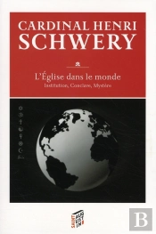 L'Église Dans Le Monde ; Institution, Conclave, Mystère