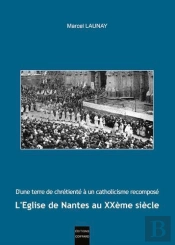 L'Eglise De Nantes Au Xxeme Siecle