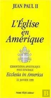 L'Église En Amérique : Exhortation Apostolique Post-Synodale, Ecclesia In America, 22 Janvier 199