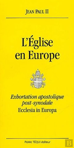 Bertrand.pt - L'Eglise En Europe ; Exhortation Apostolique Post-Synodale ; Ecclesia In Europa