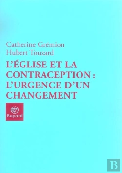 Bertrand.pt - L'Eglise Et La Contraception, L'Urgence D'Un Changement