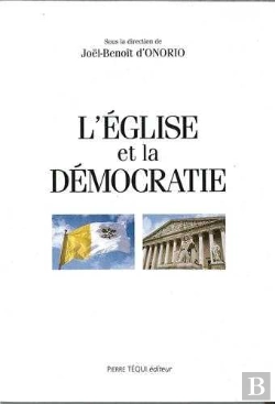 Bertrand.pt - L'Eglise Et La Démocratie - Actes Du Xve Colloque National De La Confédération Des Juristes Catholiques De France, [Paris, Cour De Cassation, 16-17 Novembre 1996]