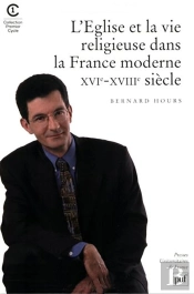 L'Eglise Et La Vie Religieuse Dans La France Moderne Xv-Xviii Siecle