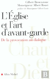 L'Église Et L'Art D'Avant-Garde : De La Provocation Au Dialogue