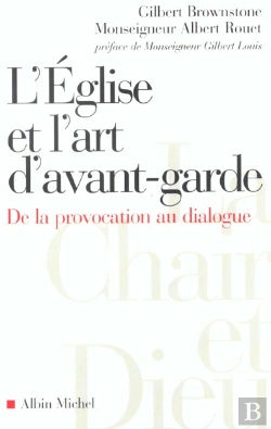 Bertrand.pt - L'Église Et L'Art D'Avant-Garde : De La Provocation Au Dialogue